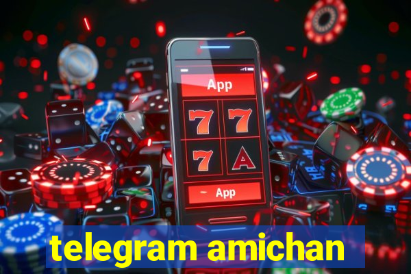 telegram amichan