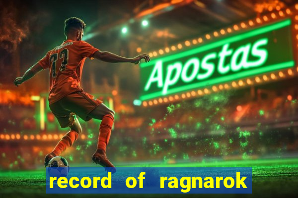 record of ragnarok 3 temporada assistir