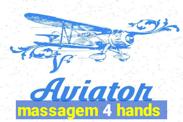 massagem 4 hands