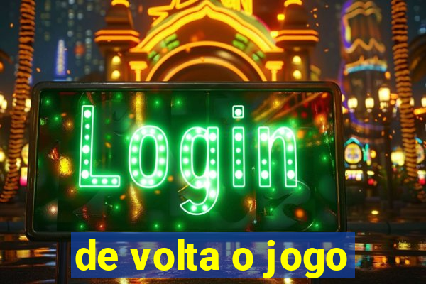 de volta o jogo