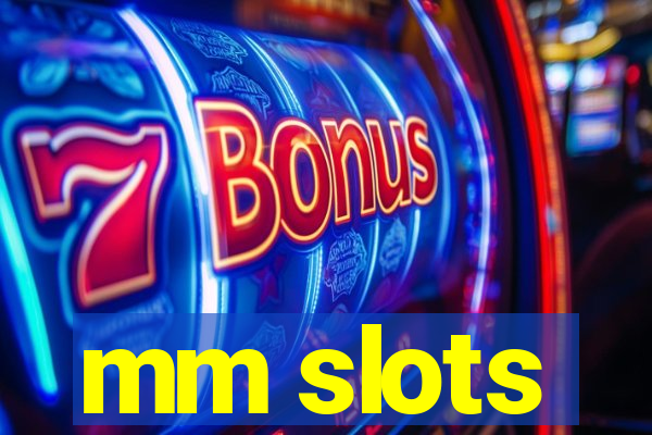 mm slots