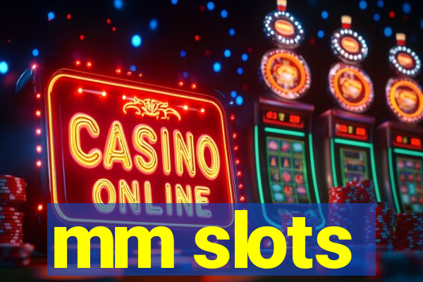 mm slots