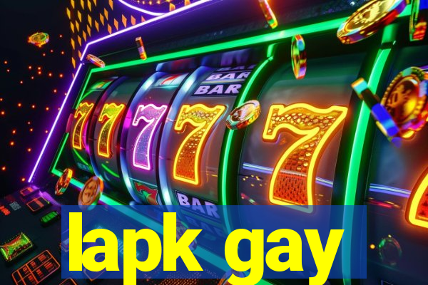 lapk gay