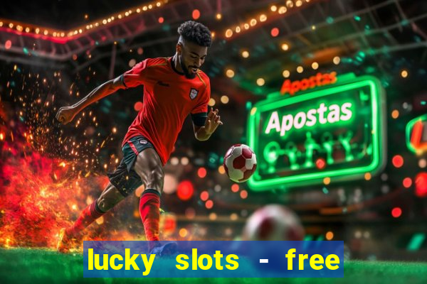 lucky slots - free casino game