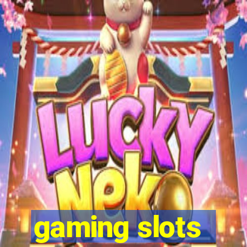 gaming slots