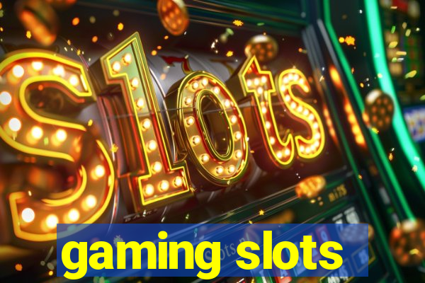 gaming slots