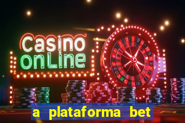 a plataforma bet paga mesmo