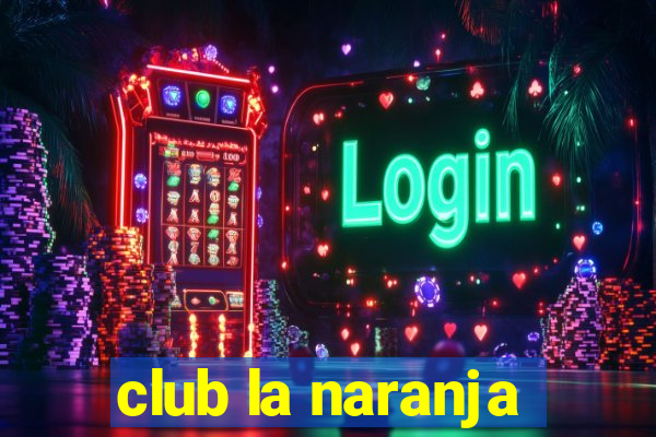 club la naranja