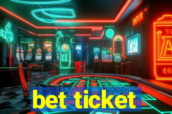 bet ticket