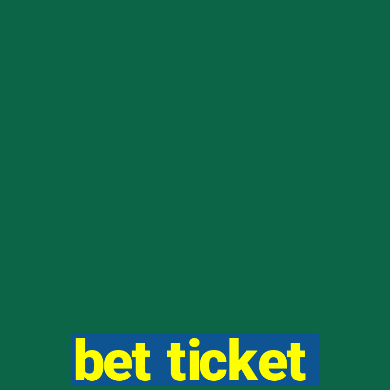 bet ticket