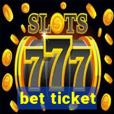 bet ticket