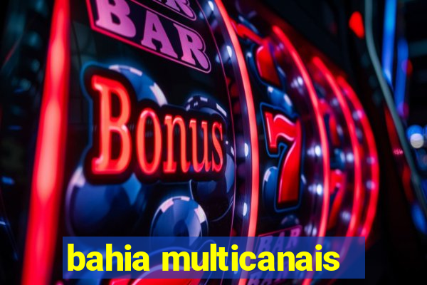 bahia multicanais