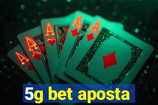 5g bet aposta