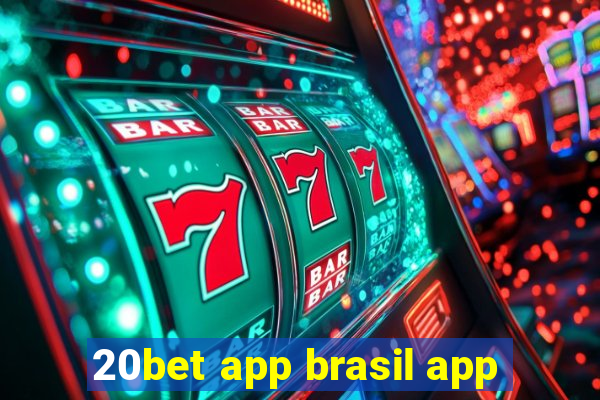 20bet app brasil app