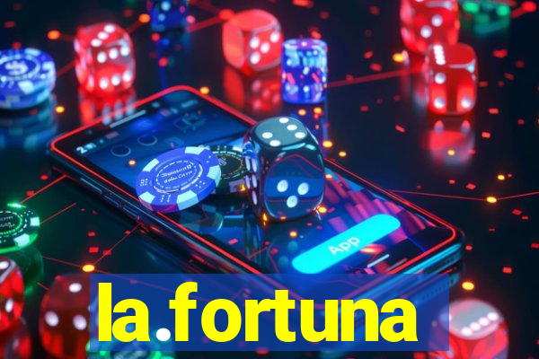 la.fortuna