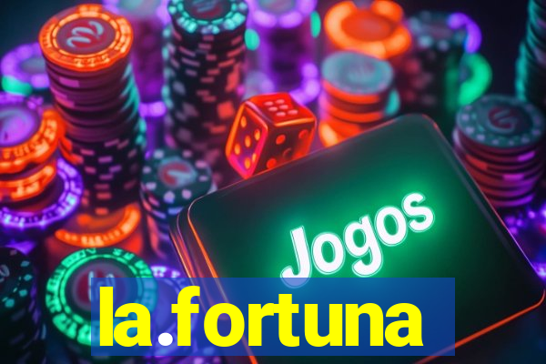 la.fortuna