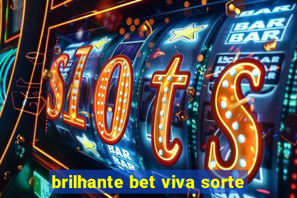 brilhante bet viva sorte