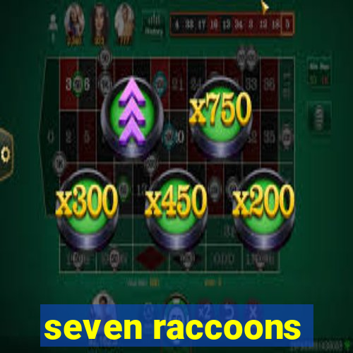 seven raccoons