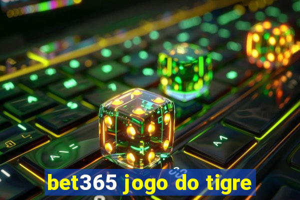 bet365 jogo do tigre