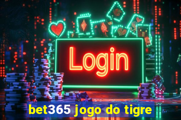 bet365 jogo do tigre