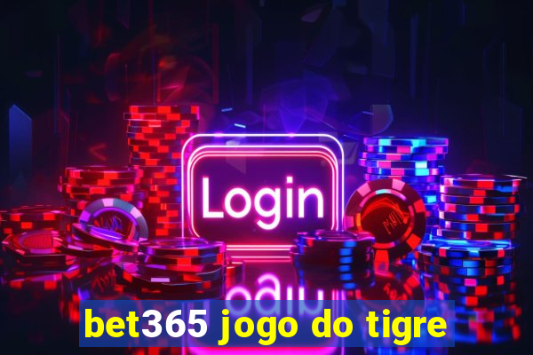 bet365 jogo do tigre