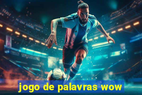 jogo de palavras wow