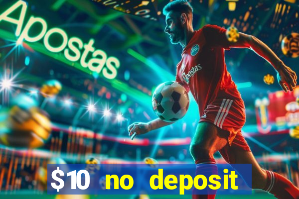 $10 no deposit mobile casino 2019