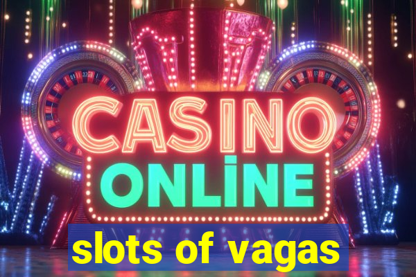 slots of vagas