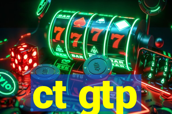 ct gtp