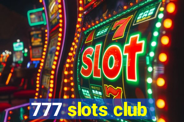 777 slots club