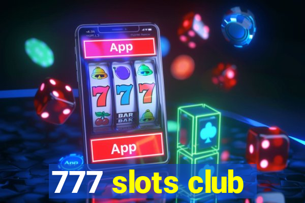 777 slots club