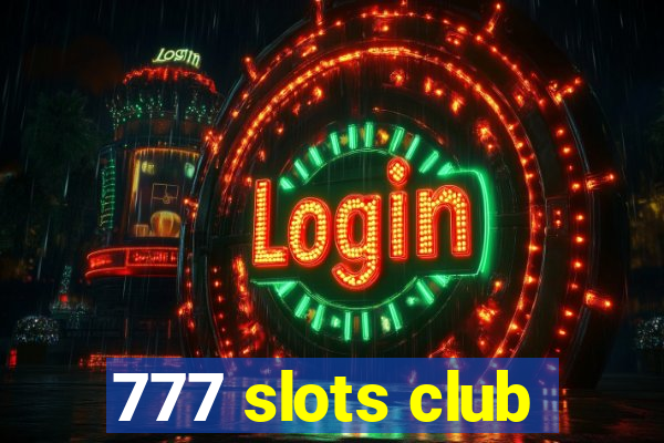 777 slots club