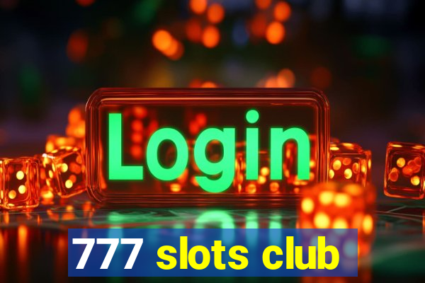 777 slots club