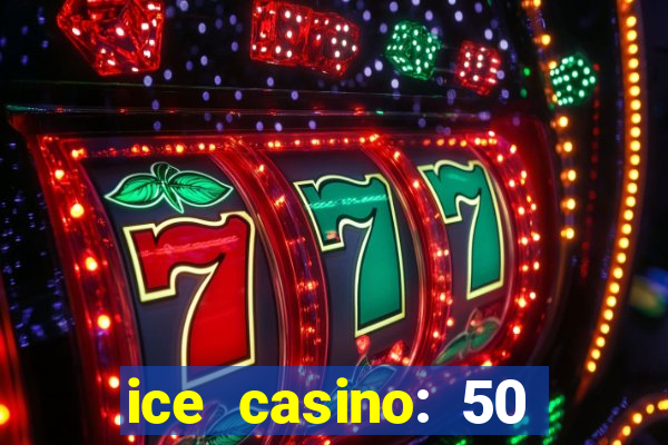 ice casino: 50 free spins