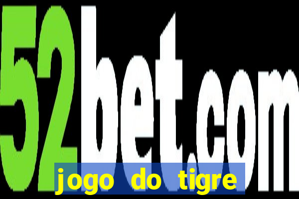 jogo do tigre bonus cadastro