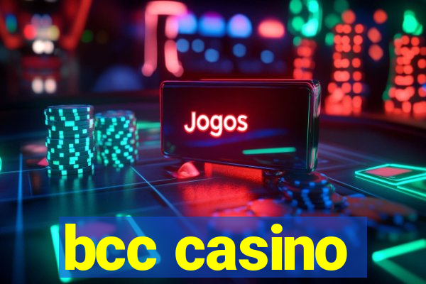 bcc casino