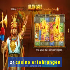 21 casino erfahrungen