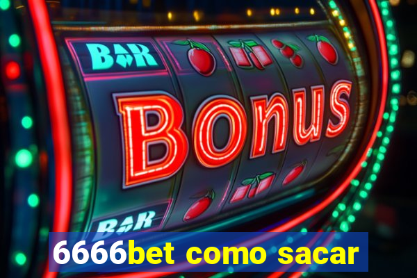 6666bet como sacar