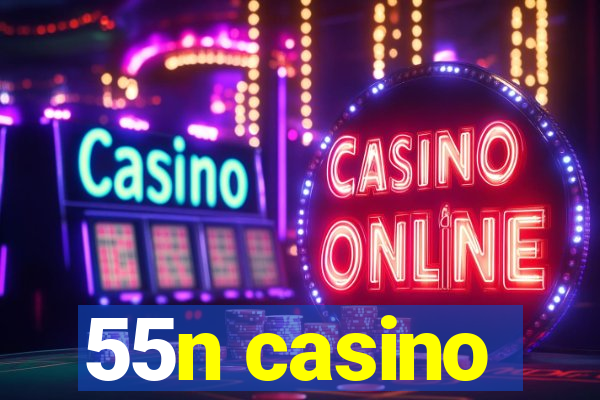 55n casino