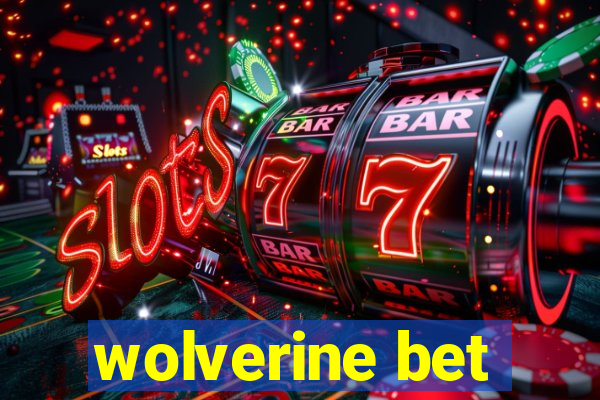 wolverine bet