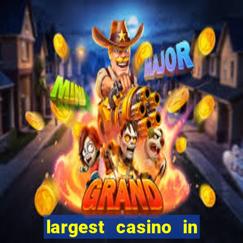 largest casino in united states