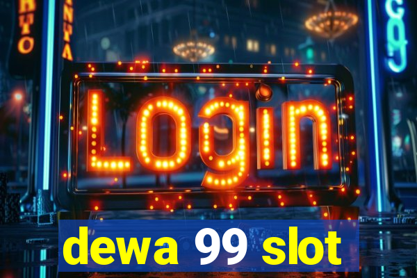 dewa 99 slot