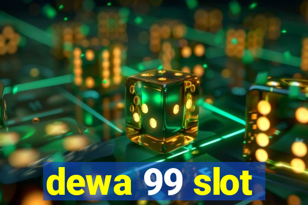 dewa 99 slot