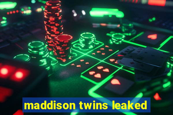 maddison twins leaked