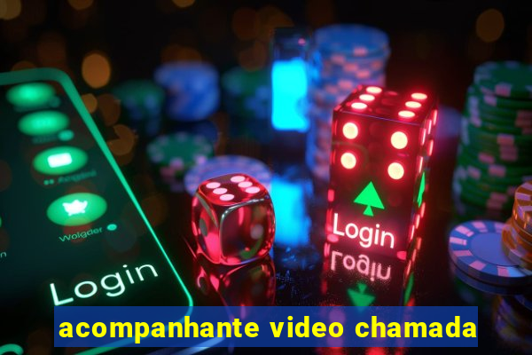 acompanhante video chamada