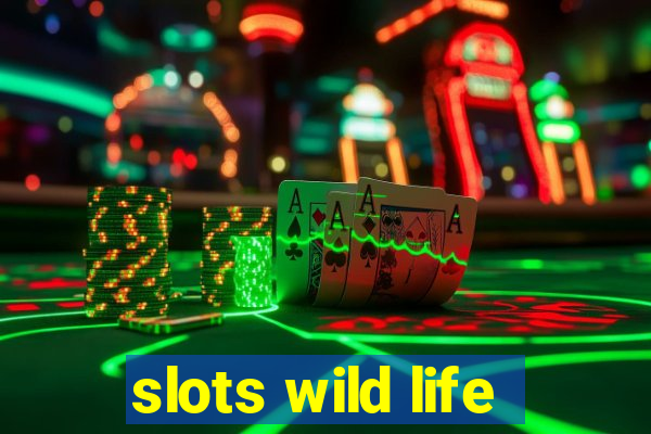 slots wild life