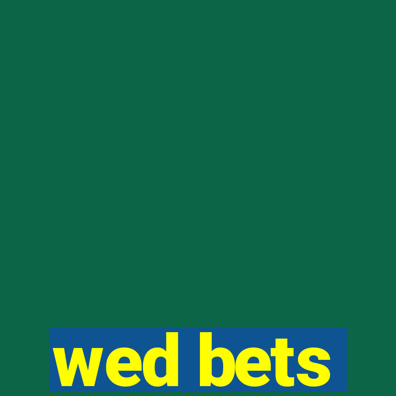 wed bets