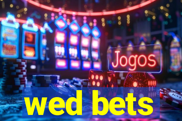 wed bets