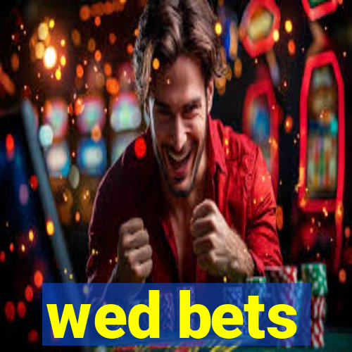 wed bets