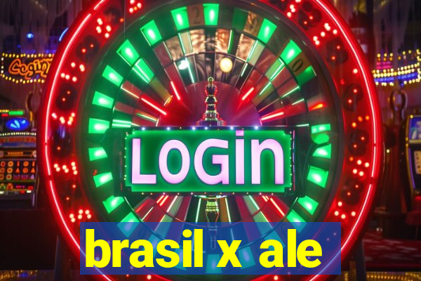 brasil x ale